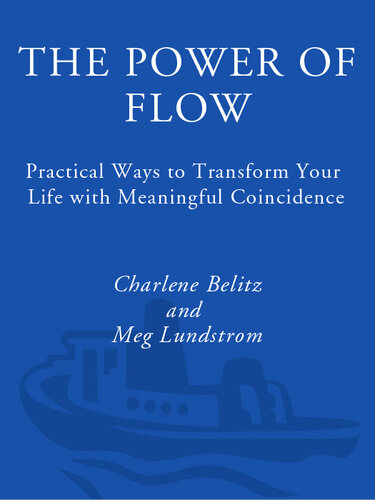 The Power of Flow: Practical Ways to Transform Your Life with Meaningful Coincidence