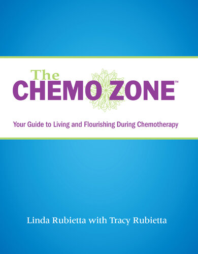 The Chemo Zone: Your Guide to Living and Flourishing During Chemotherapy