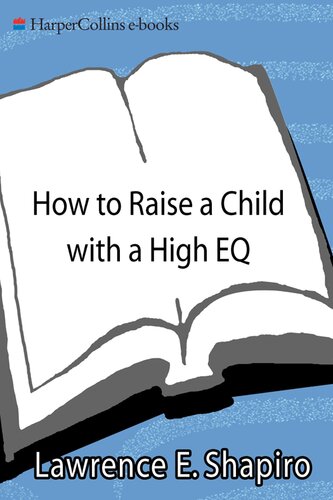 How to Raise a Child with a High EQ: A Parents' Guide to Emotional Intelligence