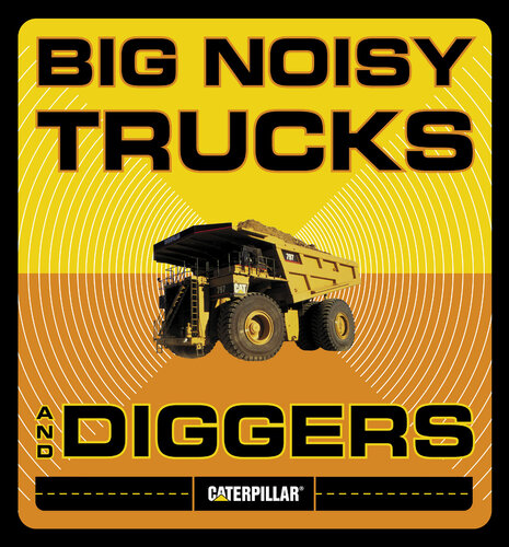 Big Noisy Trucks and Diggers