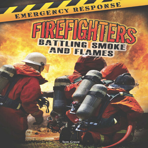 Firefighters: Battling Smoke and Flames