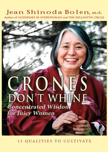 Crones Don't Whine: Concentrated Wisdom for Juicy Women