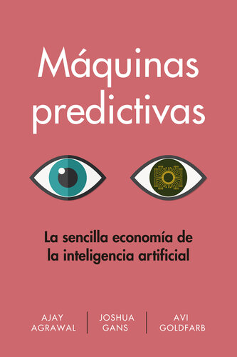 Máquinas predictivas: La sencilla economía de la inteligencia artificial