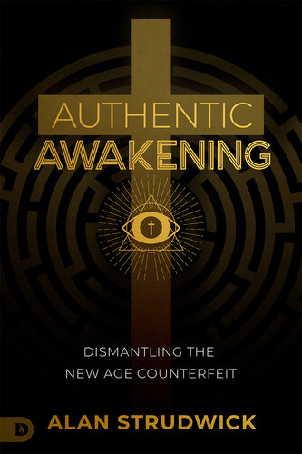 Authentic Awakening: Dismantling the New Age Counterfeit