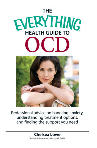 The Everything Health Guide to OCD: Professional advice on handling anxiety, understanding treatment options, and finding the support you need
