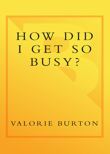 How Did I Get So Busy?: The 28-day Plan to Free Your Time, Reclaim Your Schedule, and Reconnect with What Matters Most