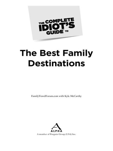 The Complete Idiot's Guide to the Best Family Destinations
