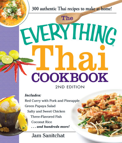 The  Thai Cookbook: Includes Red Curry with Pork and Pineapple, Green Papaya Salad, Salty and Sweet Chicken, Three-Flavored Fish, Coconut Rice, and hundreds more!
