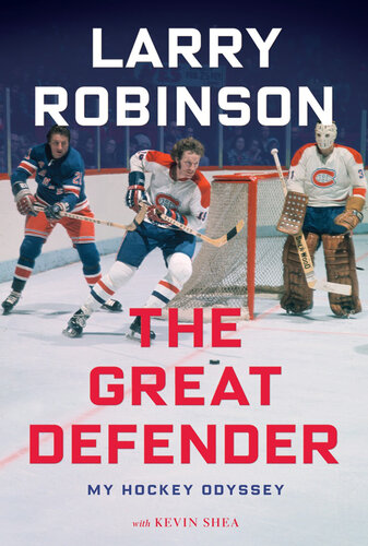 The Great Defender: From the Canadiens to Coaching and Everything In-between—My Total NHL Experience
