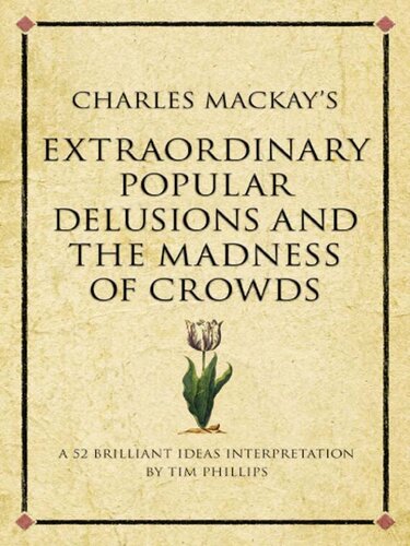 Charles Mackay's Extraordinary Popular Delusions and the Madness of Crowds: A modern-day interpretation of a finance classic
