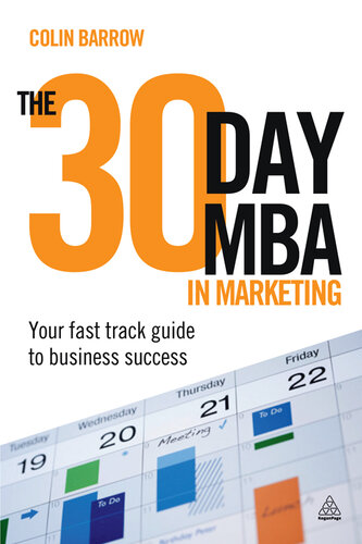 The 30 Day MBA in Marketing: Your Fast Track Guide to Business Success