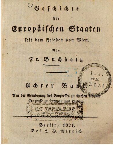 Von der Beendigung des Kongresses zu Aachen bis zum Kongresse zu Troppau und Laybach