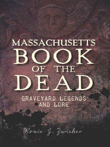 Massachusetts Book of the Dead: Graveyard Legends and Lore