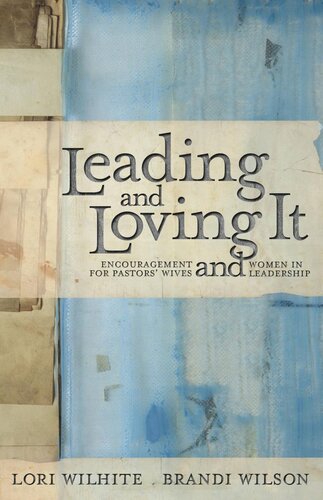 Leading and Loving It: Encouragement for Pastors' Wives and Women in Leadership