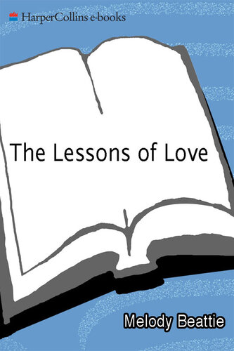 The Lessons of Love: Rediscovering Our Passion for Live When It All Seems Too Hard to Take