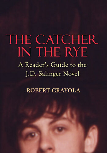 The Catcher in the Rye: A Reader's Guide to the J.D. Salinger Novel