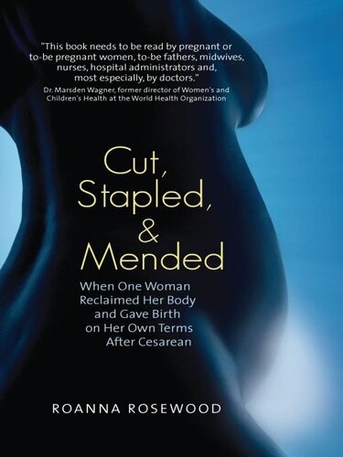 Cut, Stapled, and Mended: When One Woman Reclaimed Her Body and Gave Birth on Her Own Terms After Cesarean