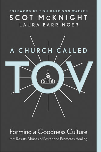 A Church Called Tov: Forming a Goodness Culture That Resists Abuses of Power and Promotes Healing