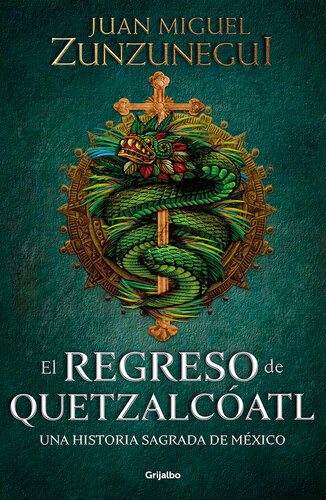 El regreso de Quetzalcóatl: Una historia sagrada de México