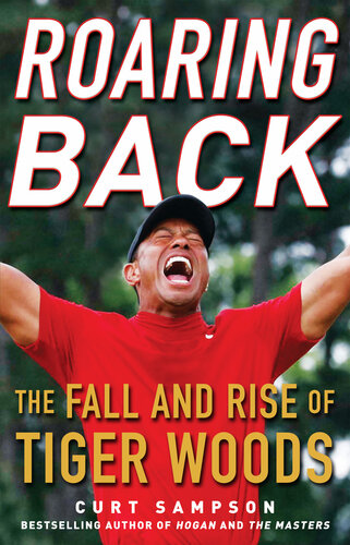 Roaring Back: The Fall and Rise of Tiger Woods