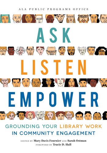 Ask, Listen, Empower: Grounding your Library Work in Community Engagement