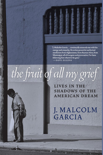 The Fruit of All My Grief: Lives in the Shadows of the American Dream