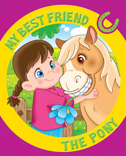 My Best Friend, the Pony: A Story for Beginning Readers