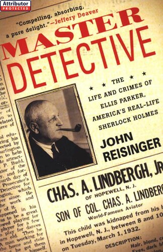 Master Detective: The Life and Crimes of Ellis Parker, America's Real-Life Sherlock Holmes