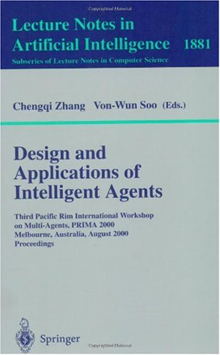 Design and Applications of Intelligent Agents: Third Pacific Rim International Workshop on Multi-Agents, PRIMA 2000 Melbourne, Australia, August 28 – 29, 2000 Proceedings