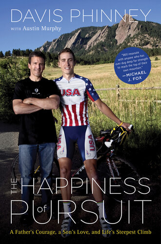 The Happiness of Pursuit: A Father's Courage, a Son's Love and Life's Steepest Climb