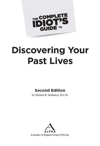 The Complete Idiot's Guide to Discovering Your Past Lives, 2nd Edition