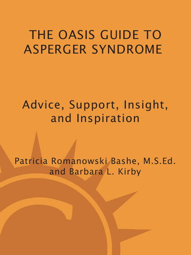 The Oasis Guide to Asperger Syndrome: Advice, Support, Insight, and Inspiration