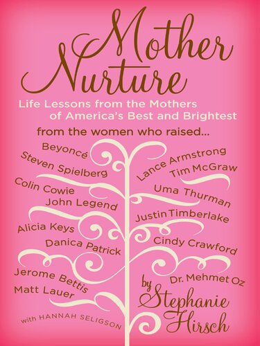 Mother Nurture: Life Lessons from the Mothers of America's Best and Brightest