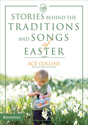 Stories Behind the Traditions and Songs of Easter