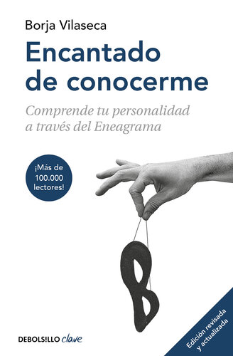 Encantado de conocerme (edición ampliada): Comprende tu personalidad a través del Eneagrama