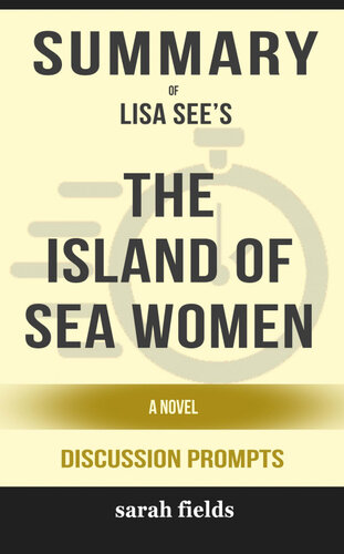 Summary of the Island of Sea Women: A Novel by Lisa See (Discussion Prompts)