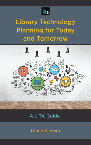 Library Technology Planning for Today and Tomorrow: A Lita Guide