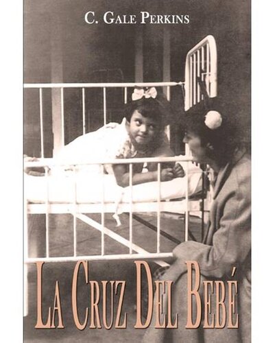 La Cruz Del Bebe: Memorias de una Sobreviviente de la Tuberculosis