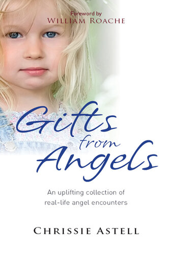 Gifts from Angels: An Uplifting Collection of Real-life Angel Encounters