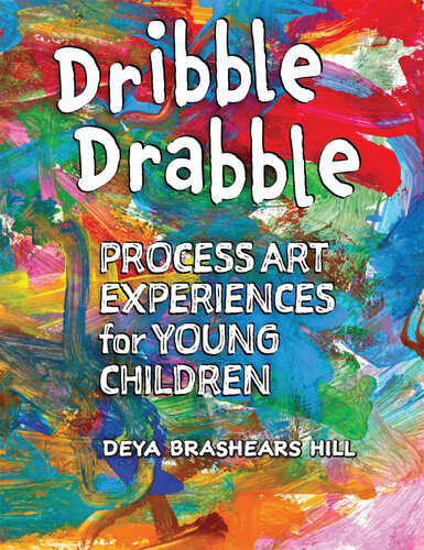 Dribble Drabble: Process Art Experiences for Young Children