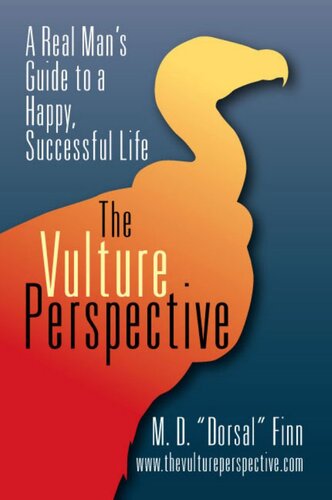 The Vulture Perspective: A Real Man's Guide to a Happy Successful Life