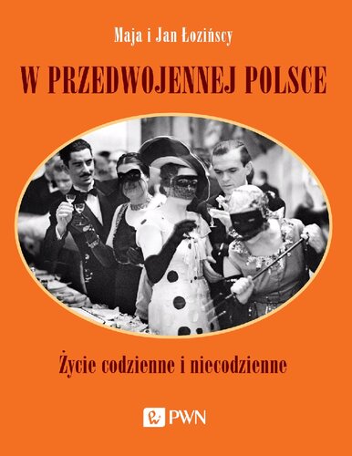 W przedwojennej Polsce. Życie codzienne i niecodzienne