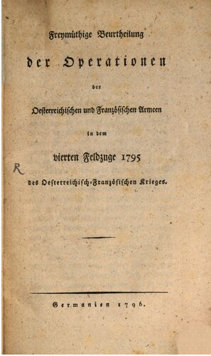 Freimütige Beurteilung der Operationen der österreichischen und französischen Armeen im vierten Feldzuge 1795 des Österreichisch-Französischen Krieges