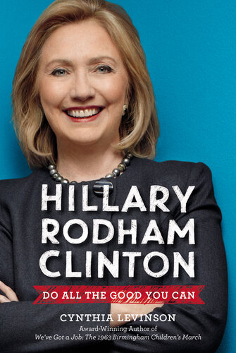 Hillary Rodham Clinton: Do All the Good You Can