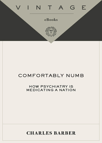 Comfortably Numb: How Psychiatry Medicated a Nation