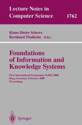 Foundations of Information and Knowledge Systems: First International Symposium, FoIKS 2000 Burg, Germany, February 14–17, 2000 Proceedings