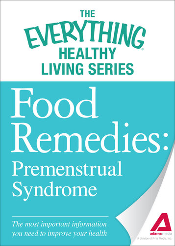 Food Remedies--Pre-Menstrual Syndrome: The most important information you need to improve your health