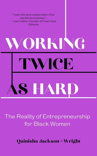Working Twice as Hard: The Reality of Entrepreneurship for Black Women