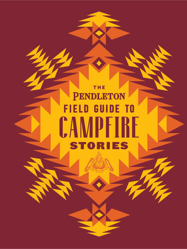 The Pendleton Field Guide to Campfire Stories