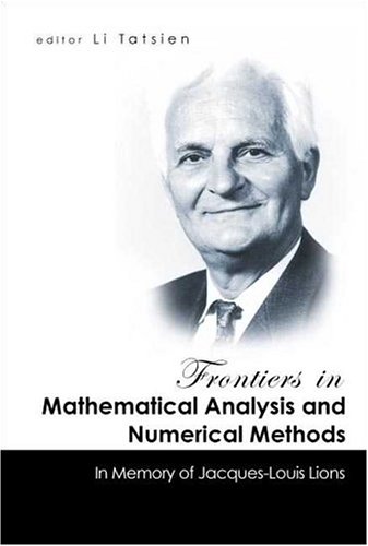 Frontiers In Mathematical Analysis And Numerical Methods: In Memory Of Jacques-Louis Lions